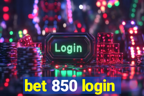 bet 850 login